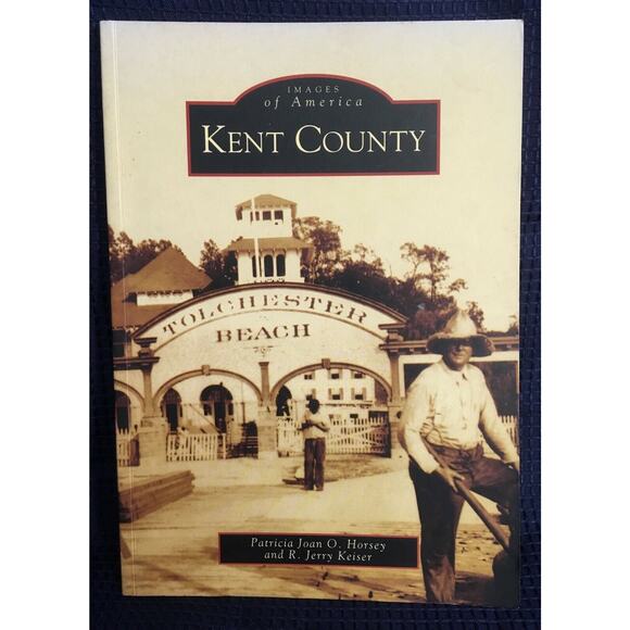 Images of America KENT COUNTY MARYLAND - Horsey, Keiser GENEALOGY - Picture 1 of 2